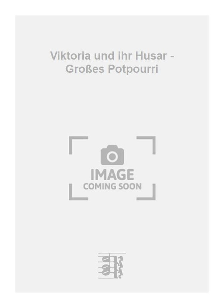 Viktoria und ihr Husar - Großes Potpourri